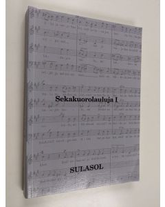 käytetty kirja Sekakuorolauluja 1 = Sånger för blandad kör = Songs for mixed choir = Lieder für gemischten Chor