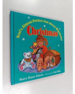 Kirjailijan Mary Manz Simon käytetty kirja Noel's Almost-perfect, Just-about-wonderful Christmas