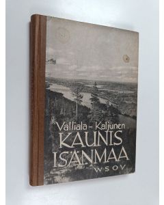 Kirjailijan Katri Valliala käytetty kirja Kaunis isänmaa