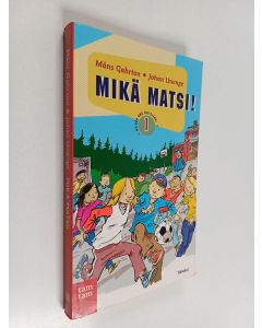 Kirjailijan Johan Unenge & Måns Gahrton käytetty kirja Mikä matsi!
