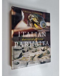 Kirjailijan Ursula Ferrigno käytetty kirja Italian kasviskeittiön parhaita
