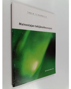 Kirjailijan Tarja Tchernych käytetty kirja Mainostajan tekijänoikeusopas