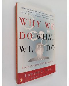 Kirjailijan Edward L. Deci käytetty kirja Why we do what we do : understanding self-motivation