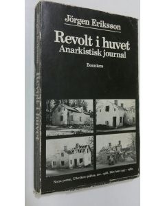 Kirjailijan Jörgen Eriksson käytetty kirja Revolt i huvet : Anarkistisk journal
