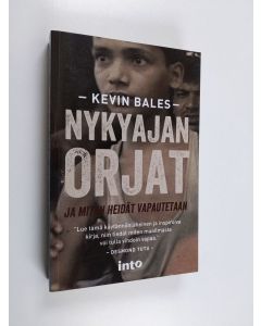 Kirjailijan Kevin Bales käytetty kirja Nykyajan orjat ja miten heidät vapautetaan