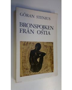 Kirjailijan Göran Stenius käytetty kirja Bronspojken från Ostia (lukematon)