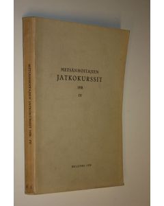 käytetty kirja Metsänhoitajien jatkokurssit IV 1938