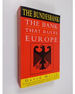 Kirjailijan David Marsh käytetty kirja The Bundesbank : the bank that rules Europe