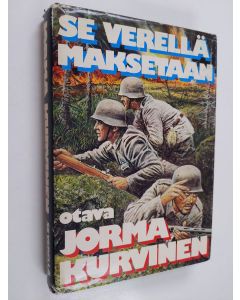 Kirjailijan Jorma Kurvinen käytetty kirja Se verellä maksetaan