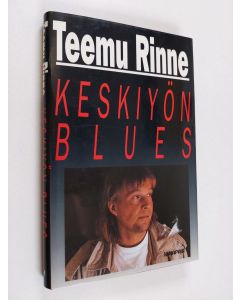 Kirjailijan Teemu Rinne käytetty kirja Keskiyön blues (ERINOMAINEN)