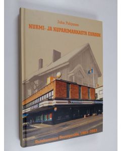 Kirjailijan Juha Pohjonen & Outokummun osuuspankki käytetty kirja Nurmi- ja kuparimarkasta euroon - Outokummun osuuspankki 1903-2003