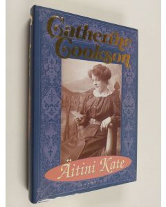 Kirjailijan Catherine Cookson käytetty kirja Äitini Kate