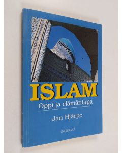 Kirjailijan Jan Hjärpe käytetty kirja Islam : oppi ja elämäntapa