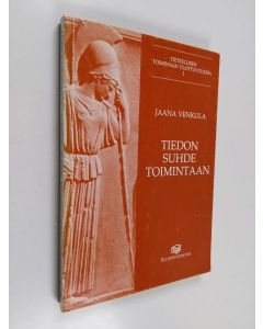 Kirjailijan Jaana Venkula käytetty kirja Tiedon suhde toimintaan