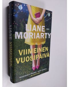 Kirjailijan Liane Moriarty uusi kirja Viimeinen vuosipäivä (UUDENVEROINEN)