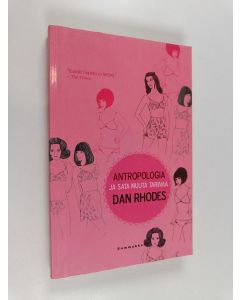 Kirjailijan Dan Rhodes käytetty kirja Antropologia ja sata muuta tarinaa
