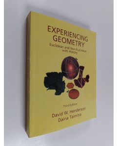 Kirjailijan David W. Henderson käytetty kirja Experiencing geometry : Euclidean and non-Euclidean with history