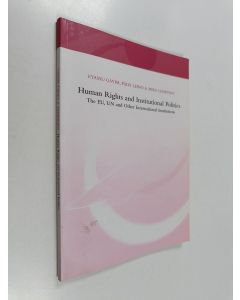 Kirjailijan Eyassu Gayim & Miko Lempinen ym. käytetty kirja Human rights and institutional politics : the EU, UN and other international institutions