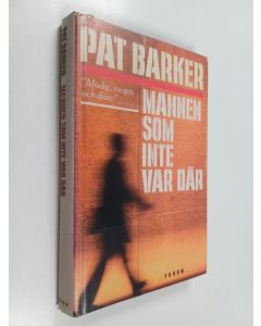 Kirjailijan Pat Barker käytetty kirja Mannen som inte var där