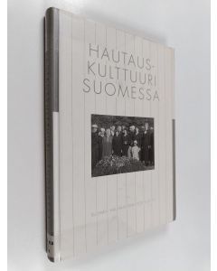 Kirjailijan Kyösti Kiiskinen käytetty kirja Hautauskulttuuri Suomessa : Suomen hautaustoimistojen liiton 50-vuotisjuhlakirja