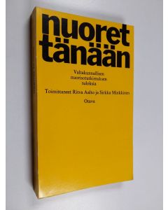 Tekijän Ritva ym. Aalto  käytetty kirja Nuoret tänään : Valtakunnallisen nuorisotutkimuksen tuloksia