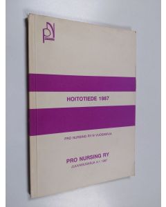 käytetty kirja Hoitotiede 1987 : Pro Nursing ry:n vuosikirja
