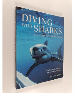 Kirjailijan Jack Jackson käytetty kirja Diving with Sharks and Other Adventure Dives