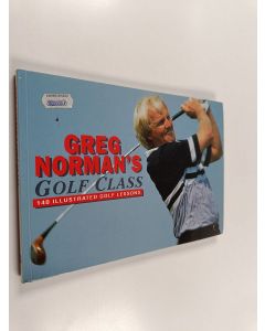 Kirjailijan Greg Norman käytetty kirja Greg Norman's Golf Class - 140 Illustrated Golf Lessons