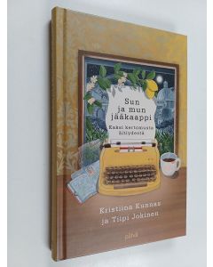 Kirjailijan Kristiina Kunnas & Tiipi Jokinen käytetty kirja Sun ja mun jääkaappi