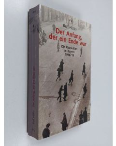 Kirjailijan Ralf Höller käytetty kirja Der Anfang, der ein Ende war - die Revolution in Bayern 1918/19