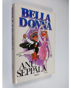 Kirjailijan Anu Seppälä käytetty kirja Belladonna