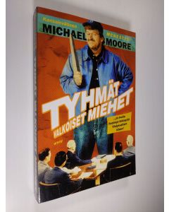 Kirjailijan Michael Moore käytetty kirja Tyhmät valkoiset miehet : ja muita huonoja tekosyitä Yhdysvaltain tilaan!