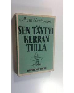 Kirjailijan Martti Santavuori käytetty kirja Sen täytyi kerran tulla