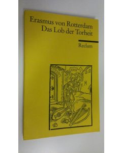Kirjailijan Erasmus von Rotterdam käytetty kirja Das Lob der Torheit