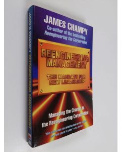 Kirjailijan James Champy käytetty kirja Reengineering Management: The Mandate for New Leadership