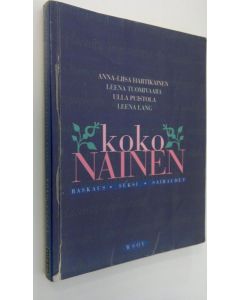 käytetty kirja Koko nainen : raskaus, seksi, sairaudet