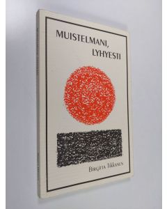 Kirjailijan Birgitta Tikkanen käytetty kirja Muistelmani, lyhyesti