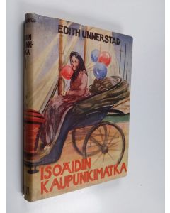 Kirjailijan Edith Unnerstad käytetty kirja Isoäidin kaupunkimatka