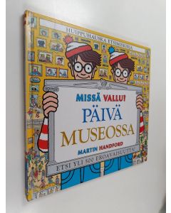 Kirjailijan Martin Handford käytetty kirja Missä Vallu? : päivä museossa - Päivä museossa