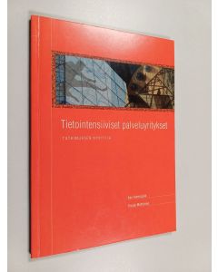 Kirjailijan Sari Kemppilä & Paula Mettänen käytetty kirja Tietointensiiviset palveluyritykset - tutkimuksen nykytila ; tutkimusohjelmassa "Tietointensiivinen palvelutoiminta tietojohtamisen näkökulmasta" laadittu esiselvitys