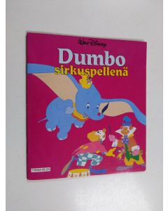 Kirjailijan Walt Disney käytetty teos Dumbo sirkuspellenä