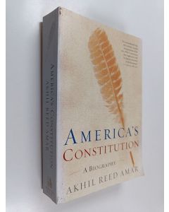 Kirjailijan Akhil Reed Amar käytetty kirja America's Constitution - A Biography