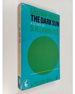 Kirjailijan Graham Hough käytetty kirja The dark sun : a study of D. H. Lawrence