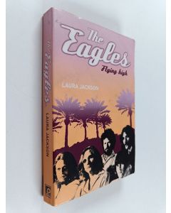 Kirjailijan Laura Jackson käytetty kirja The Eagles - Flying High