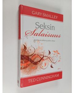 Kirjailijan Gary Smalley käytetty kirja Seksin salaisuus - Intiimin läheisyyden ihme