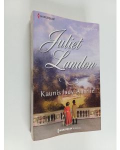 Kirjailijan Juliet Landon käytetty kirja Kaunis lady Amelie