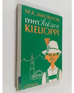 Kirjailijan M.a Jakobsson käytetty kirja Lyhyt saksan kielioppi