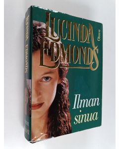 Kirjailijan Lucinda Edmonds käytetty kirja Ilman sinua