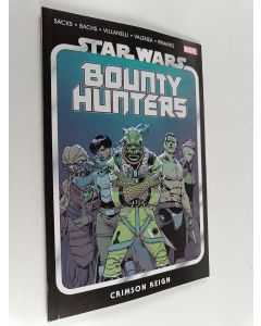 Kirjailijan Ethan Sacks käytetty kirja Star Wars : Bounty Hunters Vol. 4 - Crimson Reign