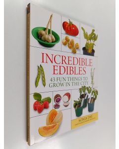 Kirjailijan Sonia Day & Barrie Murdock käytetty kirja Incredible Edibles - 43 Fun Things to Grow in the City